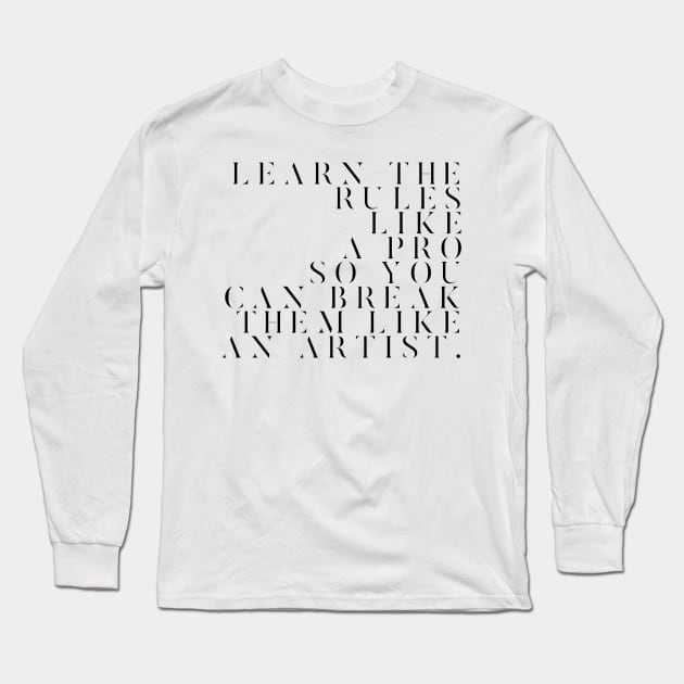 learn the rules like a pro so you can break them like an artist Long Sleeve T-Shirt by GMAT